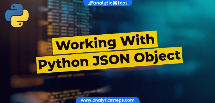 Working With Python JSON Objects title banner